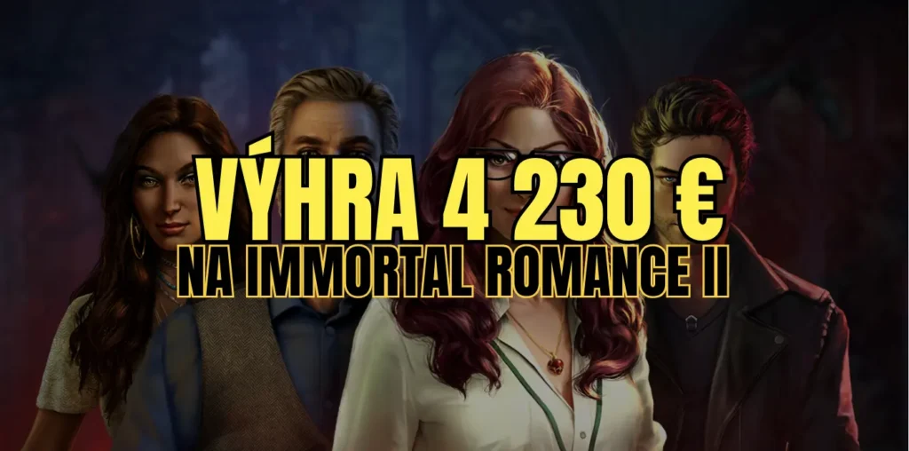 Výhra 4 230 eur na Immortal Romance